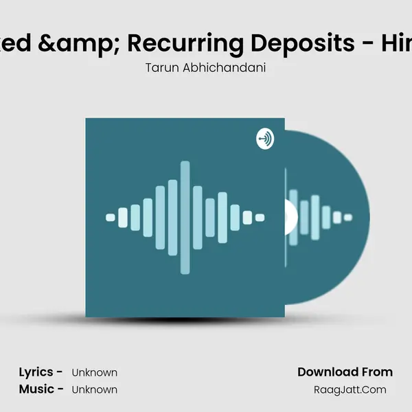 Fixed & Recurring Deposits - Hindi MP3 Song by Tarun Abhichandani Cover