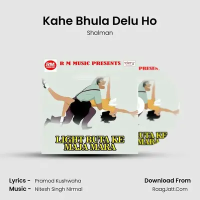 Kahe Bhula Delu Ho MP3 Song by Shalman Cover