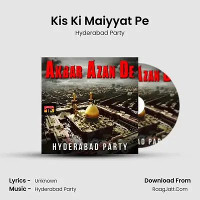 Kis Ki Maiyyat Pe mp3 song