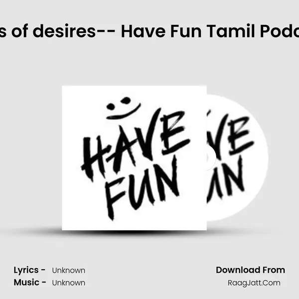 The flames of desires-- Have Fun Tamil Podcast -- ep1 MP3 Song by  Cover