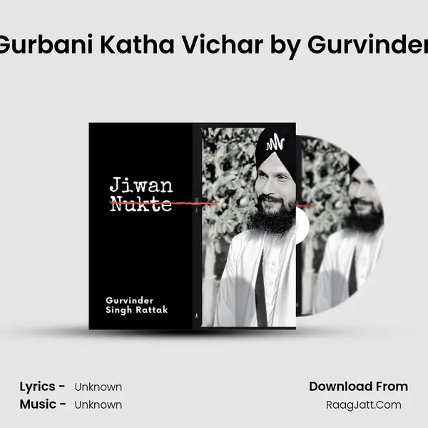 Jevan Nukte Gurbani Katha Vichar by Gurvinder Singh Rattak MP3 Song by  Cover