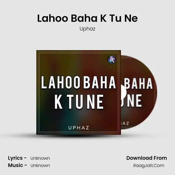 Lahoo Baha K Tu Ne - Uphaz