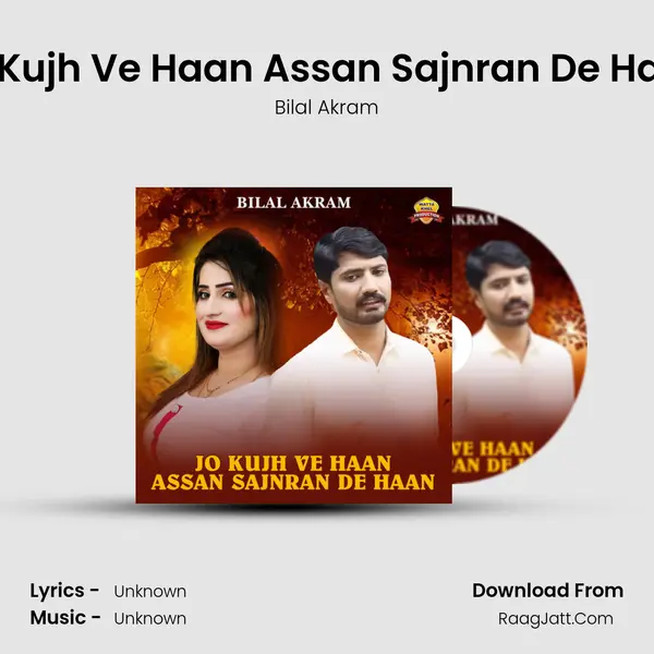Jo Kujh Ve Haan Assan Sajnran De Haan MP3 Song by Bilal Akram Cover
