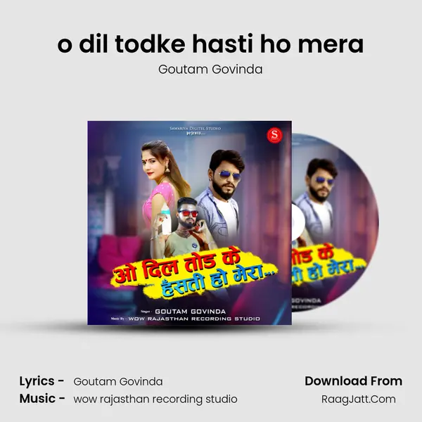 o dil todke hasti ho mera - Goutam Govinda
