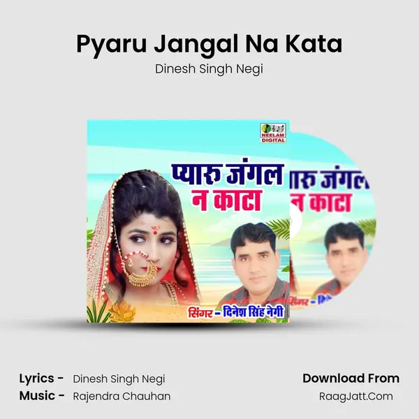 Pyaru Jangal Na Kata - Dinesh Singh Negi