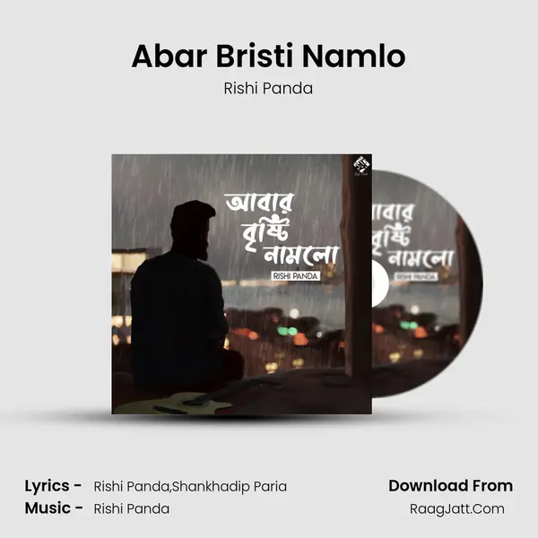 Abar Bristi Namlo (Unplugged Version) - Rishi Panda