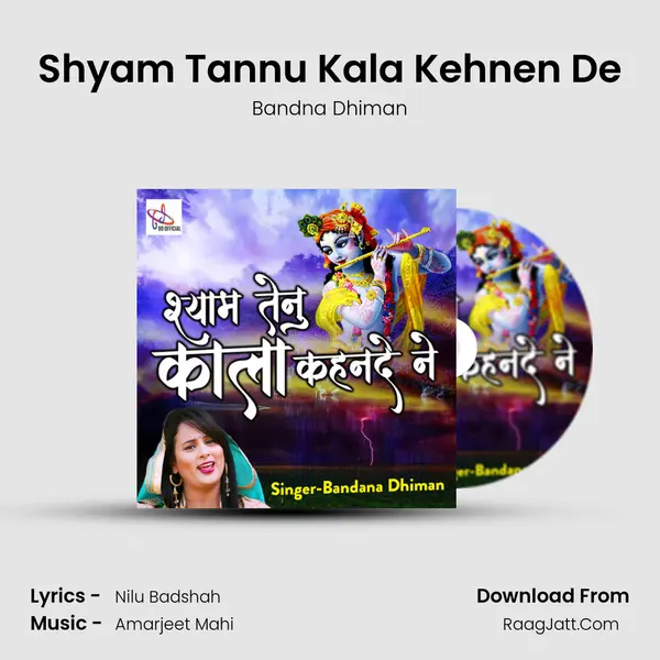 Shyam Tannu Kala Kehnen De mp3 song