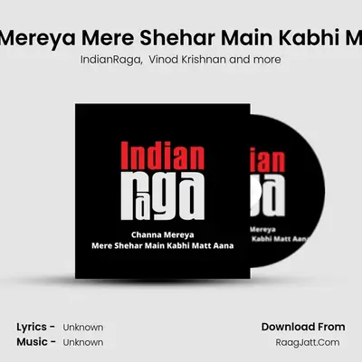 Channa Mereya Mere Shehar Main Kabhi Matt Aana MP3 Song by IndianRaga Cover