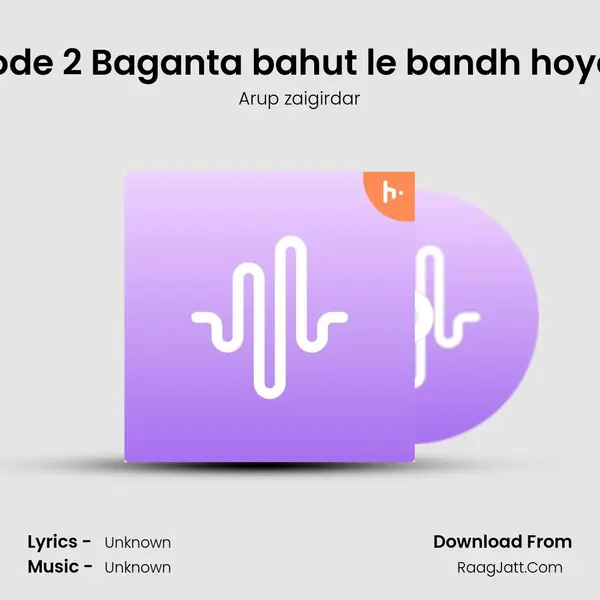Episode 2 Baganta bahut le bandh hoyeche MP3 Song by Arup zaigirdar Cover