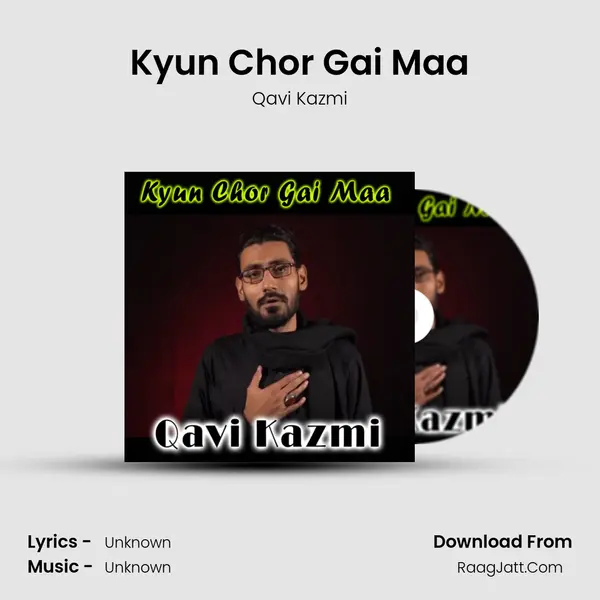 Kyun Chor Gai Maa MP3 Song by Qavi Kazmi Cover