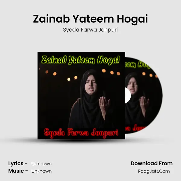 Zainab Yateem Hogai MP3 Song by Syeda Farwa Jonpuri Cover