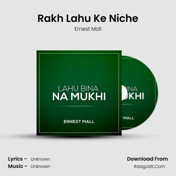 Rakh Lahu Ke Niche MP3 Song by Ernest Mall Cover