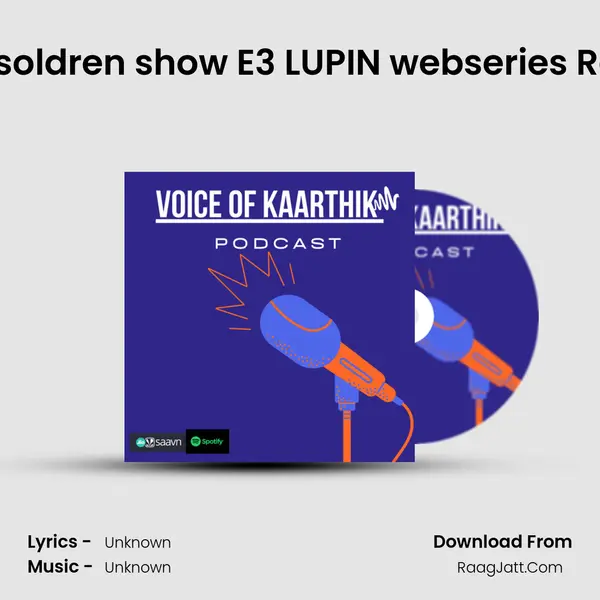 The Open ah soldren show E3 LUPIN webseries Review - Tamil MP3 Song by  Cover