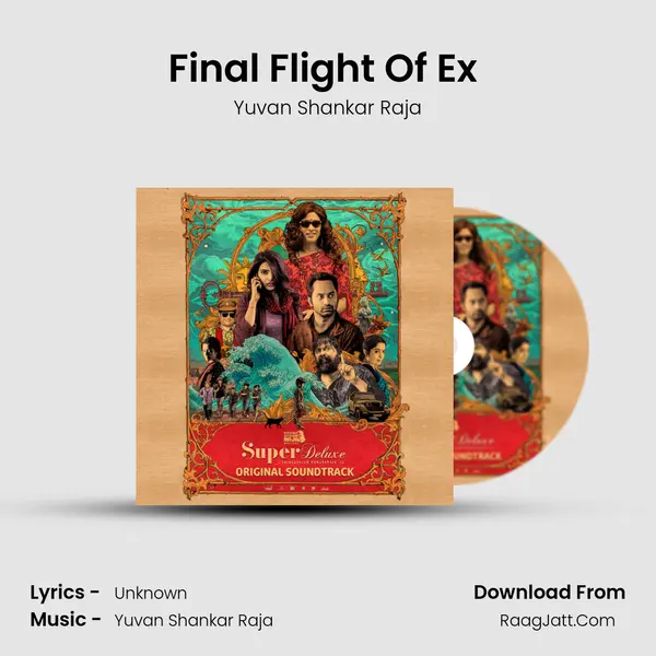 Final Flight Of Ex (feat. Thirumoorthi & Kaviraj) MP3 Song by Yuvan Shankar Raja Cover