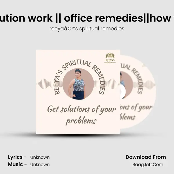 Job problems and solution work || office remedies||how to solve office probles MP3 Song by reeyaâ€™s spiritual remedies Cover