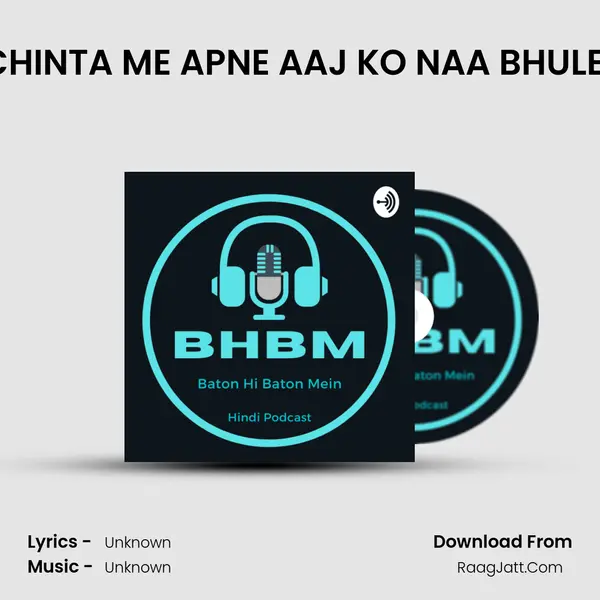 EP:08 | KAL KI CHINTA ME APNE AAJ KO NAA BHULE | LIFE MANTRA MP3 Song by  Cover