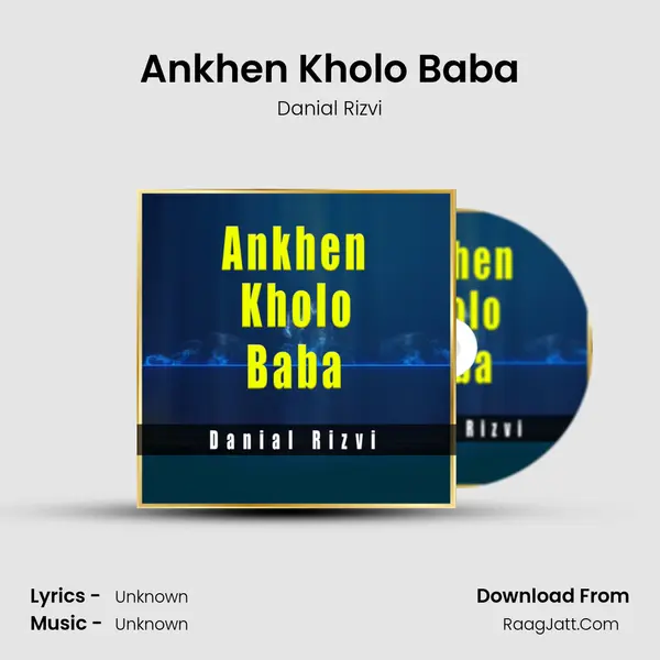 Ankhen Kholo Baba MP3 Song by Danial Rizvi Cover