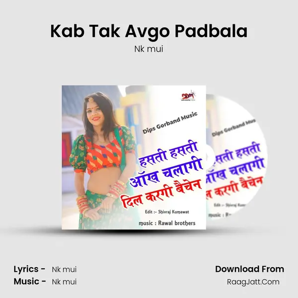 Kab Tak Avgo Padbala MP3 Song by Nk mui Cover