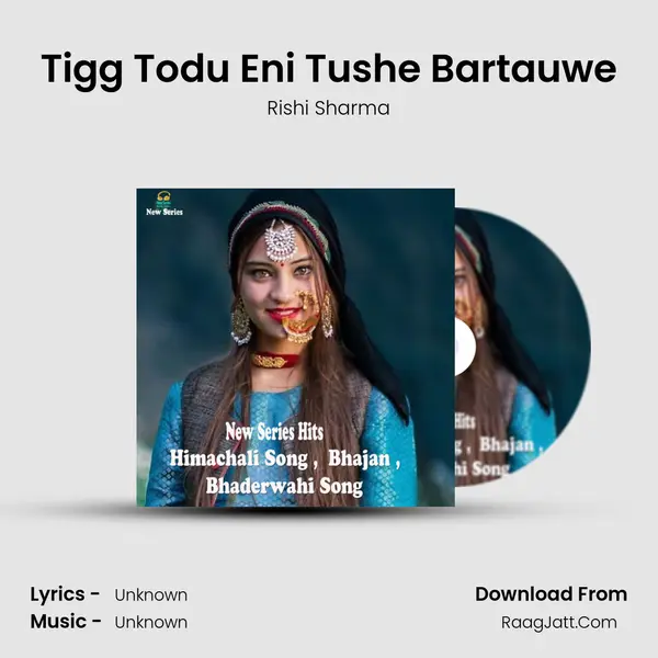 Tigg Todu Eni Tushe Bartauwe MP3 Song by Rishi Sharma Cover