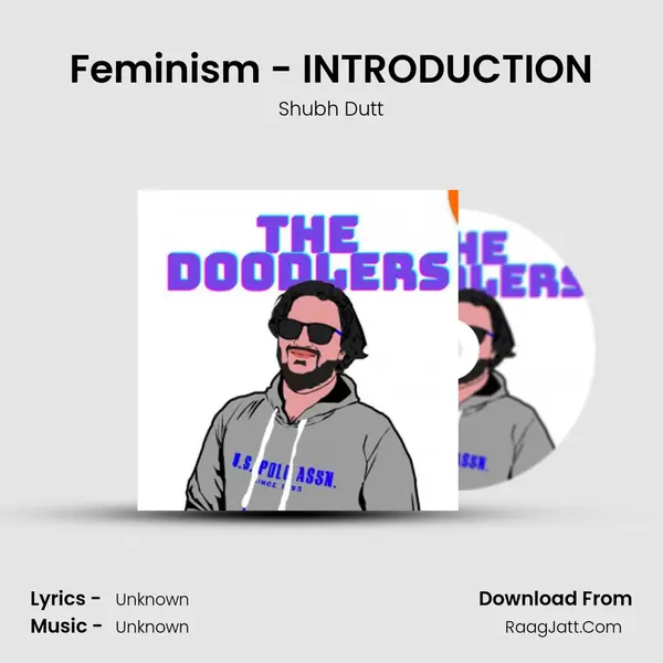 Feminism - INTRODUCTION MP3 Song by Shubh Dutt Cover