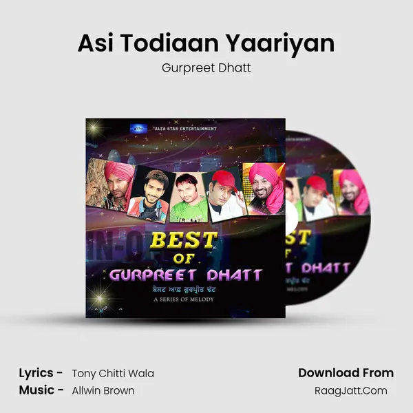 Asi Todiaan Yaariyan MP3 Song by Gurpreet Dhatt Cover