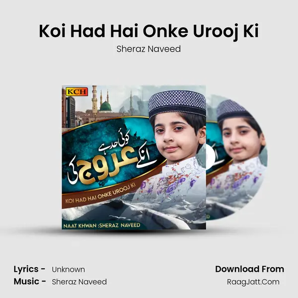 Koi Had Hai Onke Urooj Ki - Sheraz Naveed