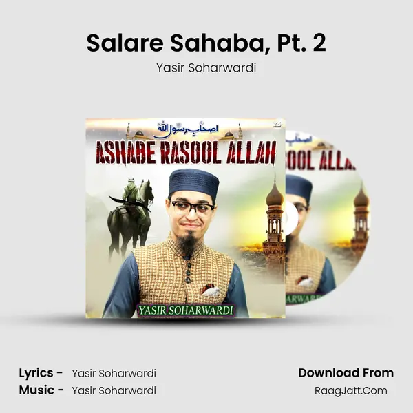 Salare Sahaba, Pt. 2 MP3 Song by Yasir Soharwardi Cover