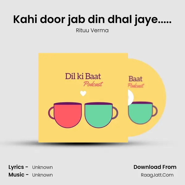 Kahi door jab din dhal jaye..... MP3 Song by Rituu Verma Cover