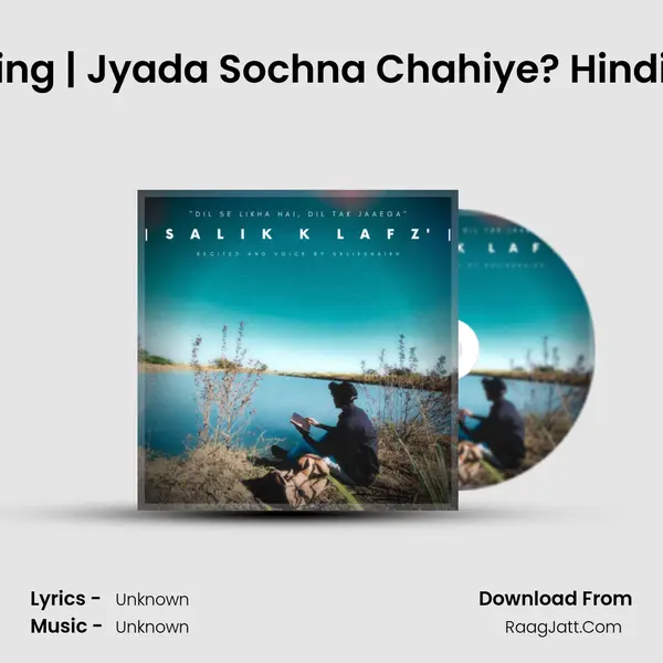 | Try To Stop Overthinking | Jyada Sochna Chahiye? Hindi Podcasts | Salik K LafZ MP3 Song by  Cover