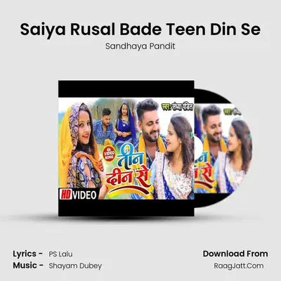Saiya Rusal Bade Teen Din Se - Sandhaya Pandit