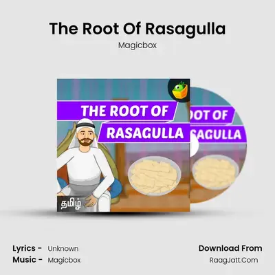 The Root Of Rasagulla - Magicbox
