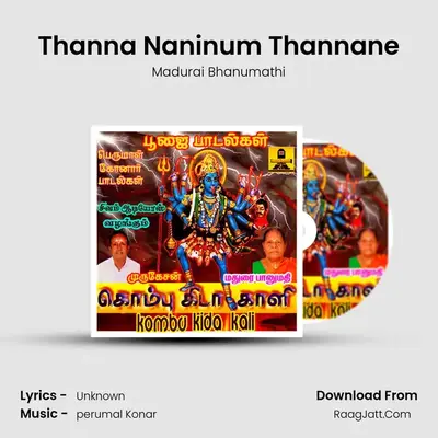 Thanna Naninum Thannane MP3 Song by Madurai Bhanumathi Cover