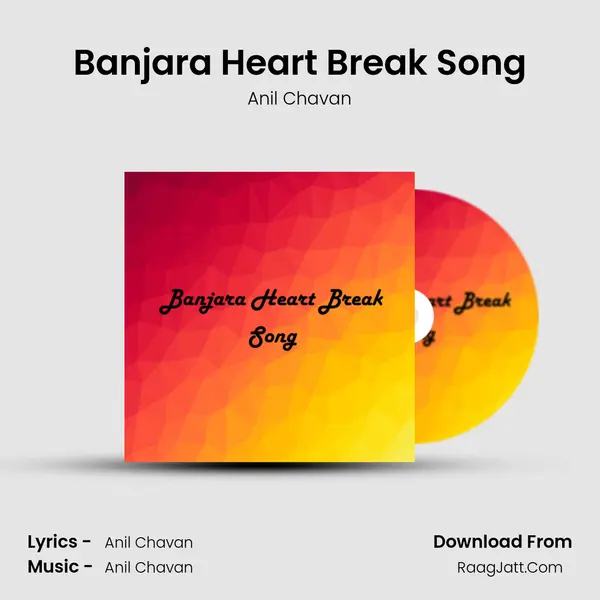 Banjara Heart Break Song - Anil Chavan
