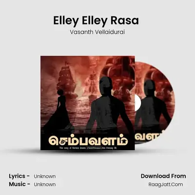 Elley Elley Rasa (Slower Version) - Vasanth Vellaidurai