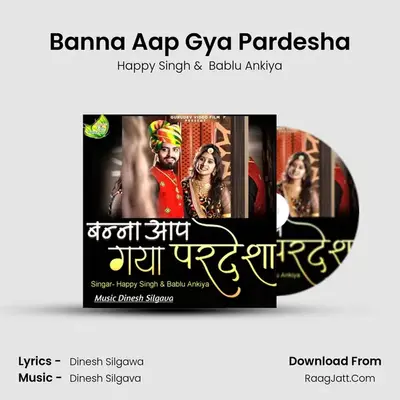 Banna Aap Gya Pardesha - Happy Singh