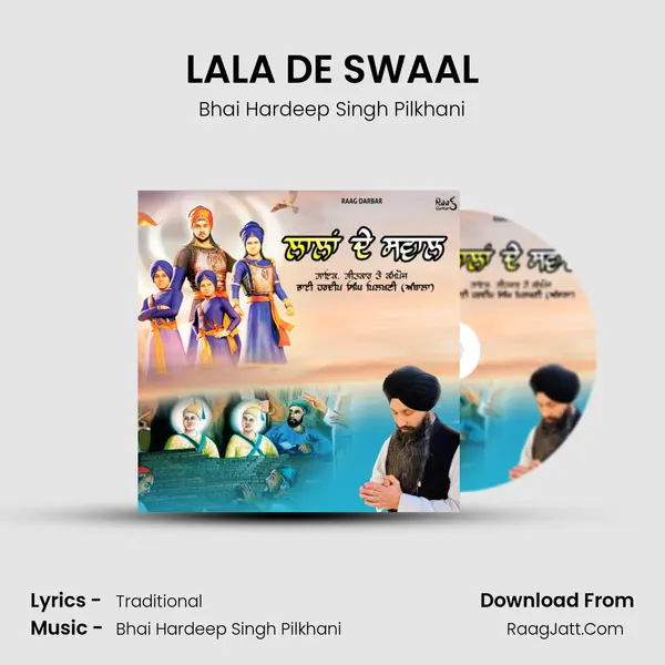 LALA DE SWAAL - Bhai Hardeep Singh Pilkhani