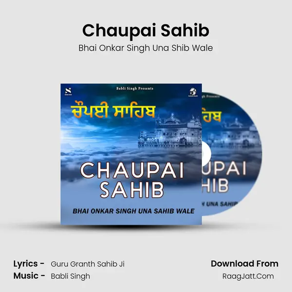 Chaupai Sahib - Bhai Onkar Singh Una Shib Wale
