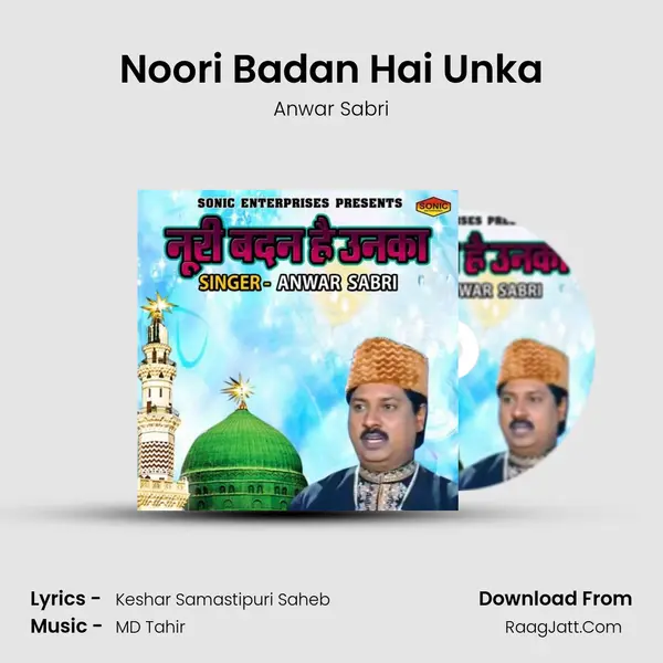 Noori Badan Hai Unka - Anwar Sabri