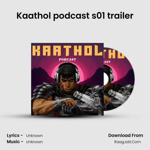 Kaathol podcast s01 trailer MP3 Song by  Cover