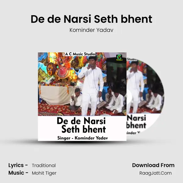 De de Narsi Seth bhent MP3 Song by Kominder Yadav Cover
