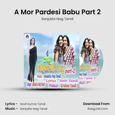 A Mor Pardesi Babu Part 2 MP3 Song by Sanjukta Nag Tandi Cover