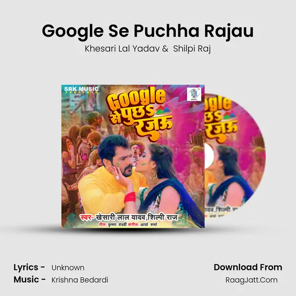 Google Se Puchha Rajau - Single - Khesari Lal Yadav