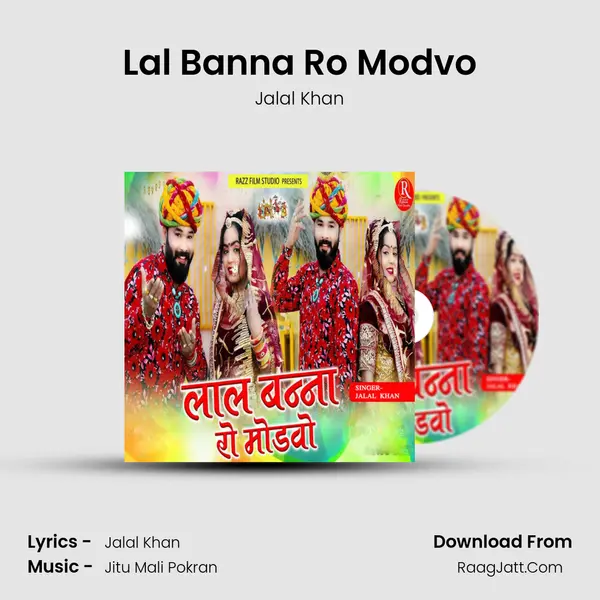 Lal Banna Ro Modvo - Jalal Khan
