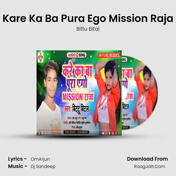 Kare Ka Ba Pura Ego Mission Raja - Bittu Bital