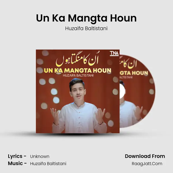 Un Ka Mangta Houn - Single - Huzaifa Baltistani