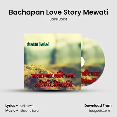 Bachapan Love Story Mewati MP3 Song by Sahil Balot Cover