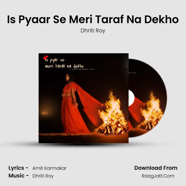 Is Pyaar Se Meri Taraf Na Dekho mp3 song