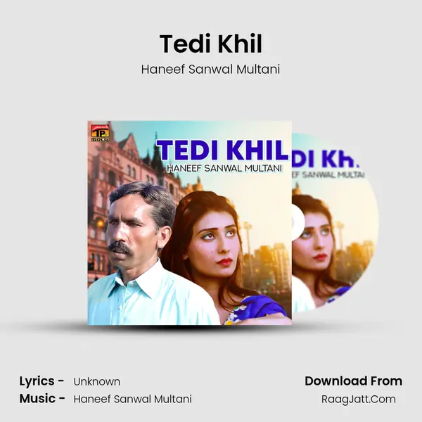 Tedi Khil MP3 Song by Haneef Sanwal Multani Cover