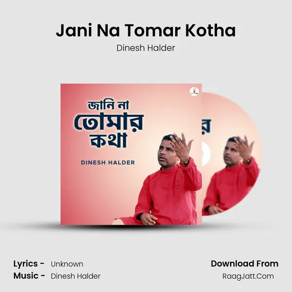 Jani Na Tomar Kotha - Dinesh Halder
