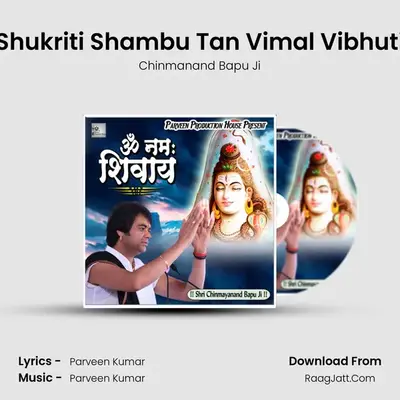Shukriti Shambu Tan Vimal Vibhuti mp3 song